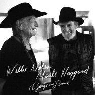 Outlaw Country Legends Willie Nelson & Merle Haggard Reunite for Django and Jimmie, A New Album Collaboration Premiering 14 Fresh Studio Tracks