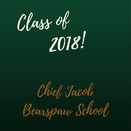Congratulations to the Grads of Chief Jacob Bearspaw School