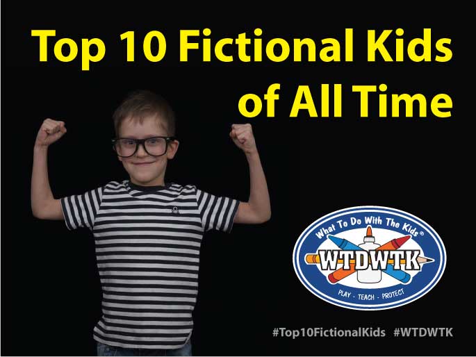 Top 10 Fictional Kids of All Time