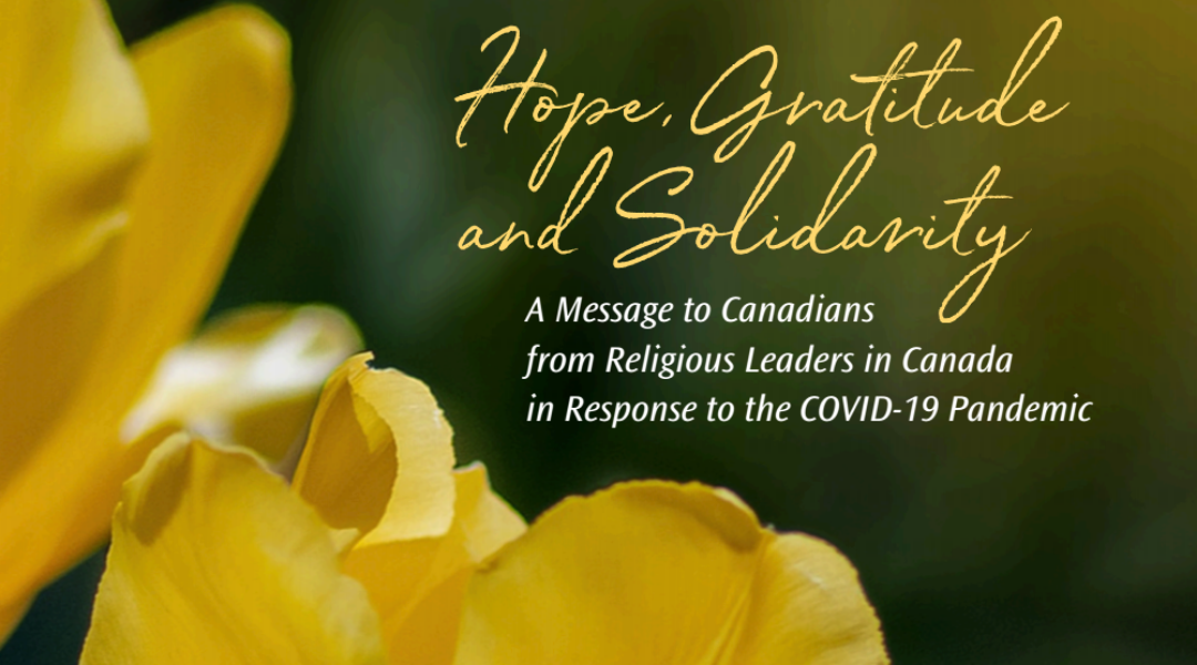 Hope, Gratitude and Solidarity: A Message to Canadians from Religious Leaders in Canada in Response to the COVID-19 Pandemic
